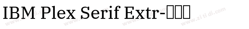 IBM Plex Serif Extr字体转换